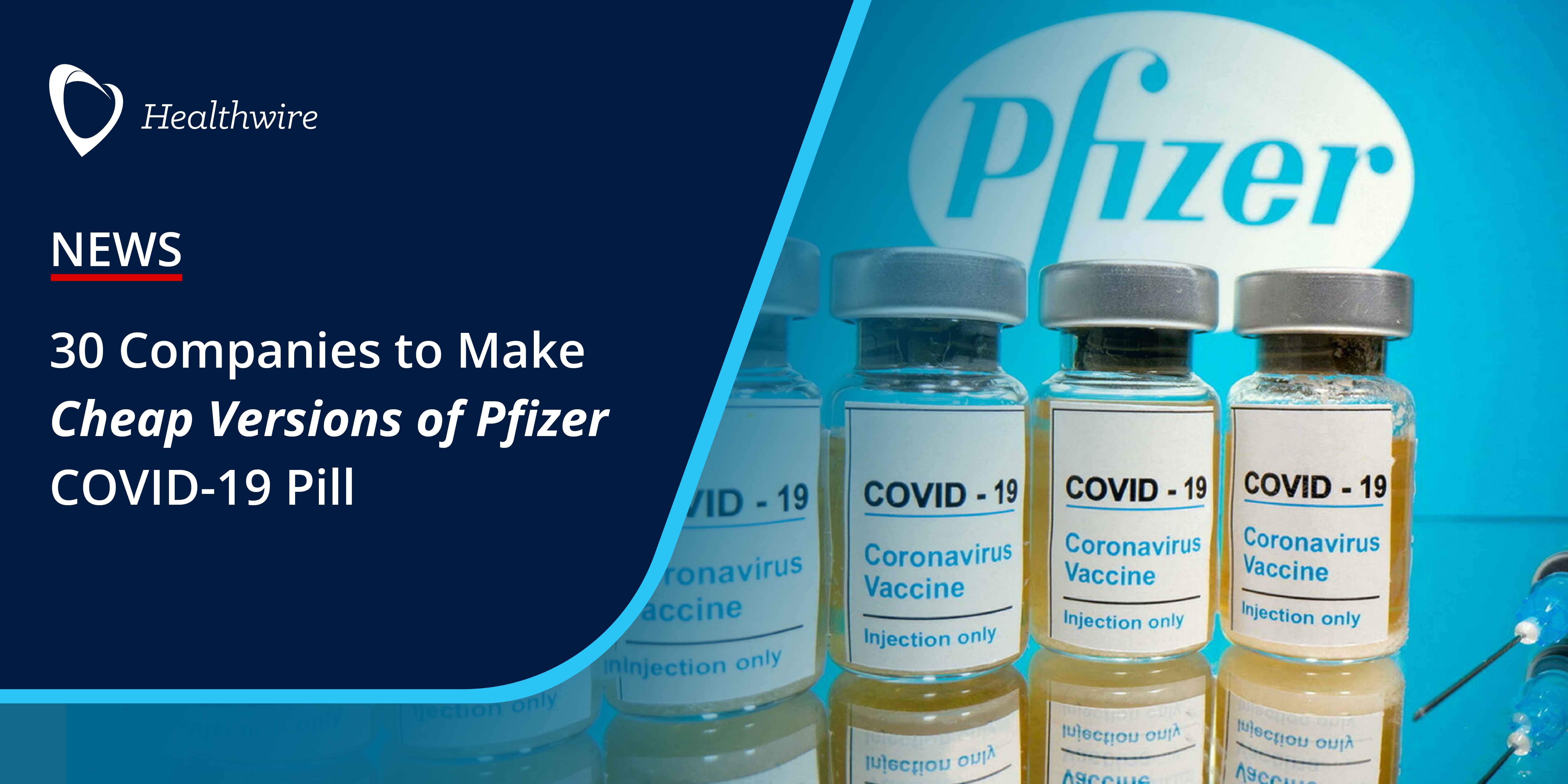 30 companies to make cheap versions of pfizer covid 19 pill %281%29