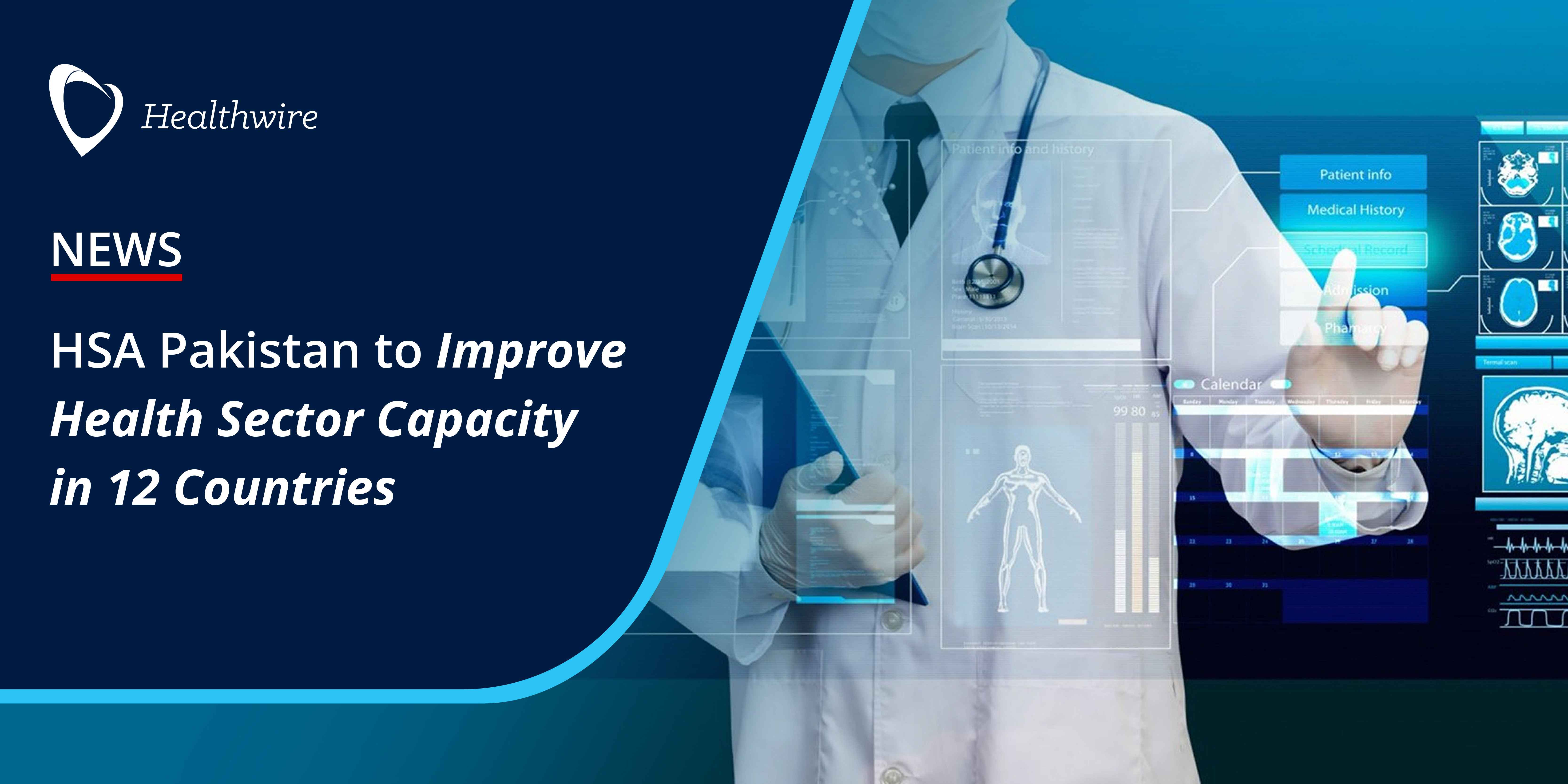 Hsa pakistan to improve health sector capacity in 12 countries