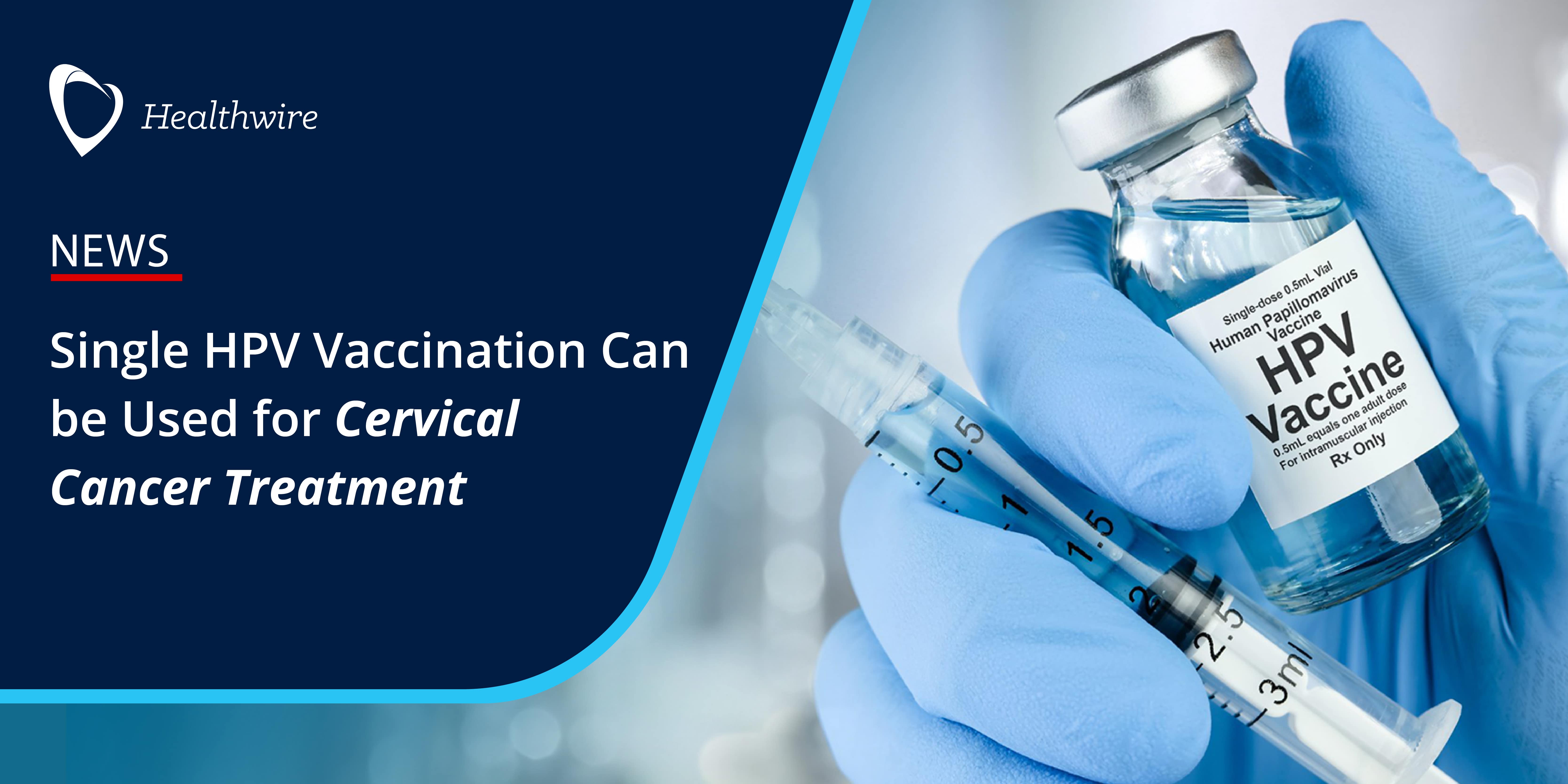 Single hpv vaccination can be used for cervical cancer treatment %281%29
